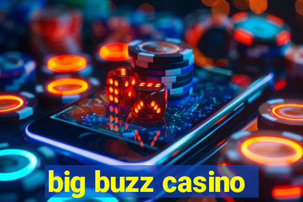 big buzz casino
