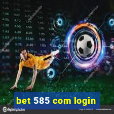 bet 585 com login