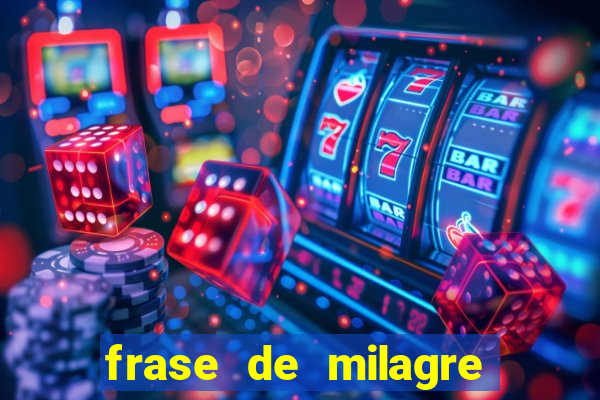 frase de milagre de deus