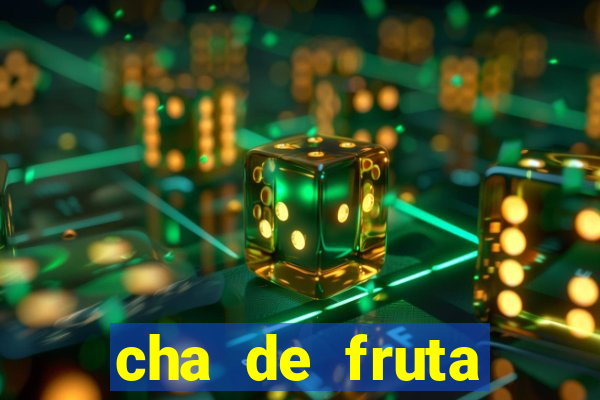 cha de fruta estrela stardew valley id stardew valley