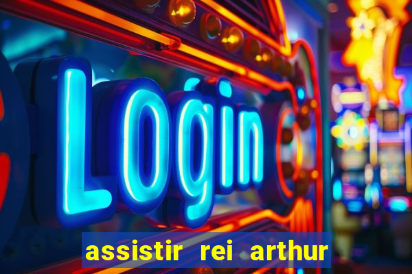 assistir rei arthur 2004 topflix